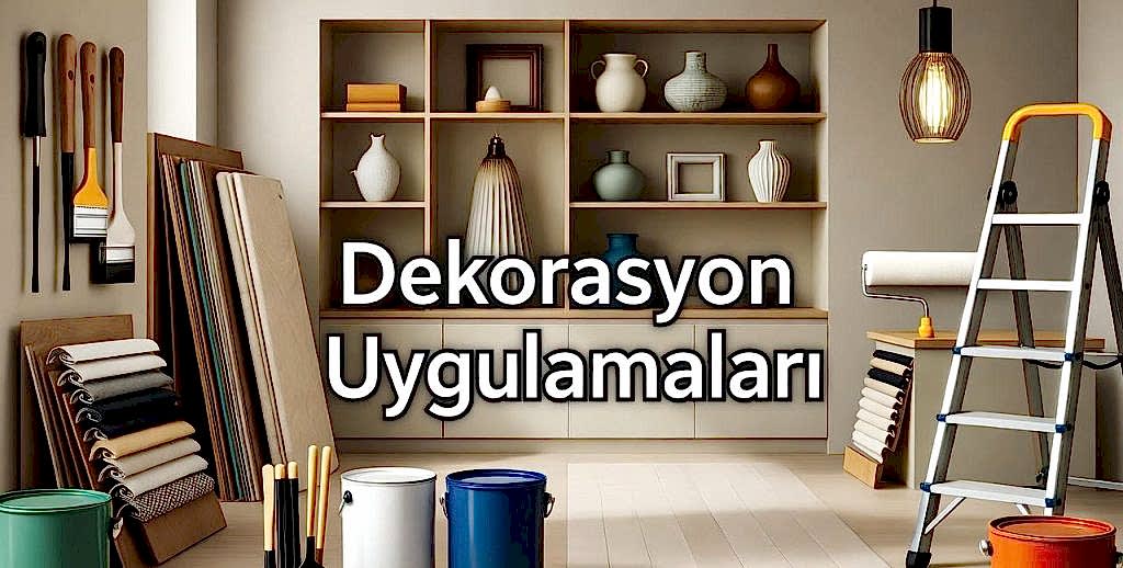 Dekorasyon Uygulamaları